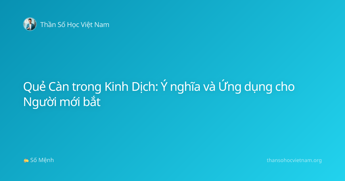 Quẻ Càn trong Kinh Dịch: Ý nghĩa và Ứng dụng cho Người mới bắt